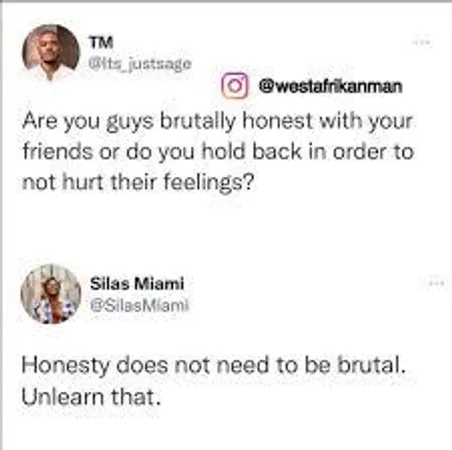 Do you think honesty can be brutal?