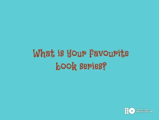 What is your favourite book series? What is your favourite book series?