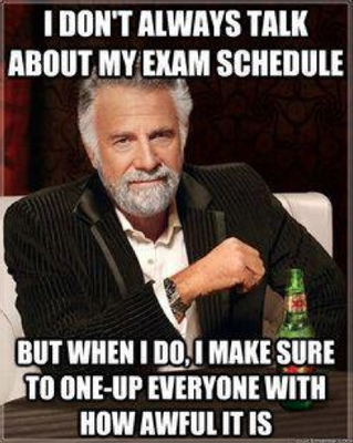 Do you have finals next week? Do you have finals next week?