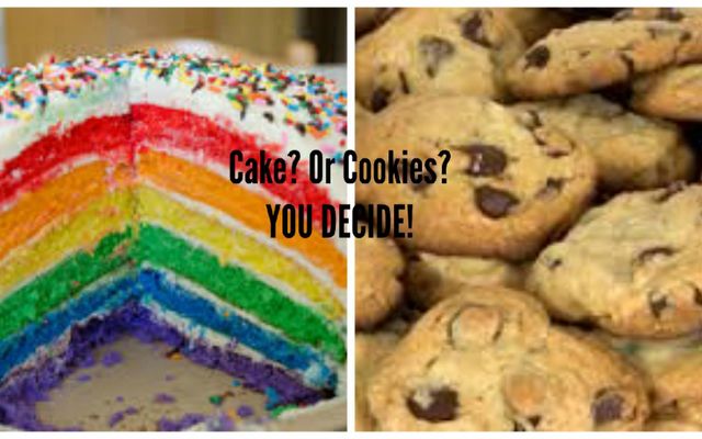 Cake or Cookies? Cake or Cookies?