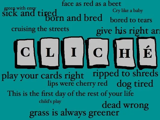 Do you like cliches? Do you like cliches?