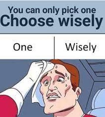 pick the worst one pick the worst one