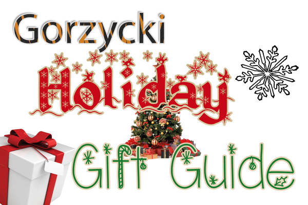 Gorzycki Holiday Gift Guide! Gorzycki Holiday Gift Guide!