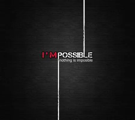 Impossible or not