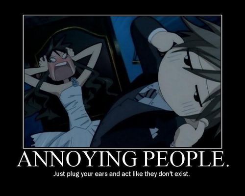 What annoys you? I don't really need to explain the title its basically what it says! Just list the things that annoy you to death!