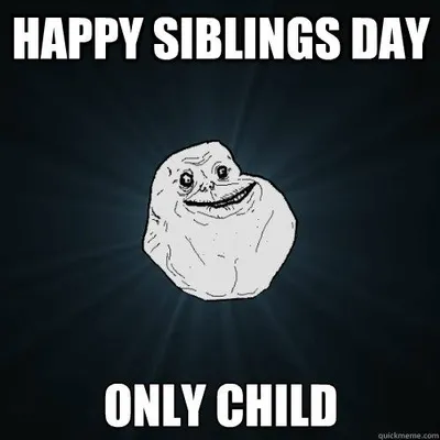 Is It better to be an only child or have siblings? Is It better to be an only child or have siblings?