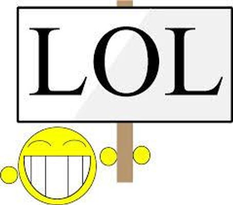 Why do people say LOL? Really, your not laughing out loud! OMG is fine if it means Our Migrating Geese but really, lol? When your standing right next to someone? They can tell if your laughing you know! Why do people say LOL? Really, your not laughing out loud! OMG is fine if it means Our Migrating Geese but really, lol? When your standing right next to someone? They can tell if your laughing you know!