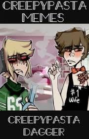 Creepypasta memes! Creepypasta memes!