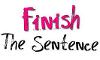 Finish the Sentence!
