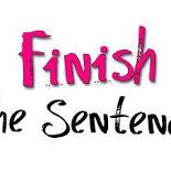 Finish the Sentence!