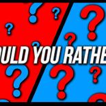 Would you RaThEr...?