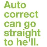 Autocorrect can go to he'll