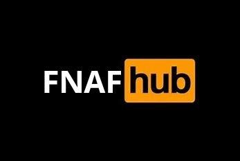 FNAF hub FNAF hub