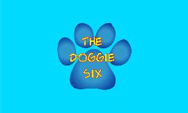 Who is your favourite Doggie from The Doggie Six?