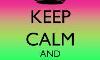 Do you love "Keep calm"?