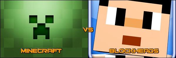 Minecraft or Blockheads?