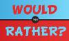 Would You Rather? (119)
