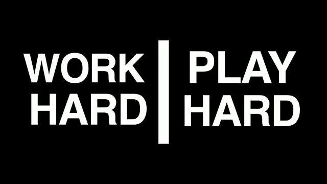 Work Hard or Play Hard?