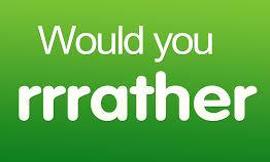 Would You Rather...? (16)