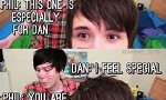 how is better dan ,phil or dill?