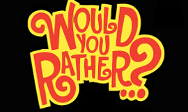 Would You Rather? (108)