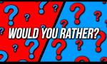 would you rather? (98)
