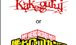 Do you like MHA (My hero Acadamia) or Kakaguri better?