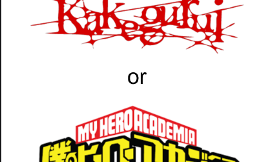 Do you like MHA (My hero Acadamia) or Kakaguri better?