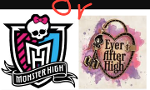 EA or MH? Ever After or Monster High.