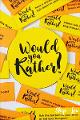 Would you rather? (152)
