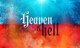 Which do You Believe in: Heaven or Hell? Which do You Believe in: Heaven or Hell?