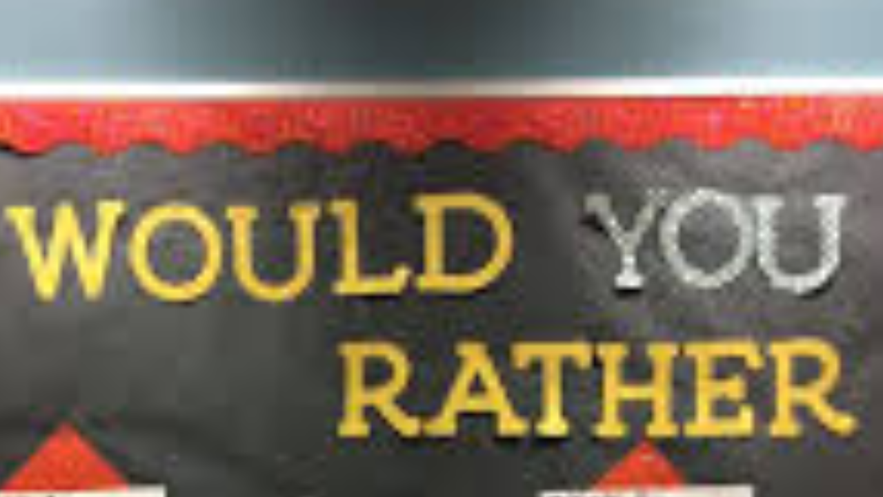 Would You Rather? (107)