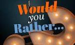 Would You Rather... Part 2?
