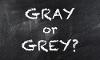 Do YOU spell it as gray or grey?
