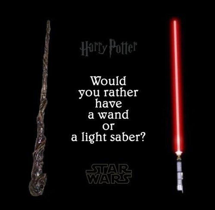 How you rather have a wand or a light saber?