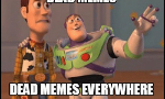 Which meme is dead?