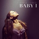 Baby I by Ariana Grande!