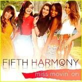 Miss Movin' On by Fifth Harmony!