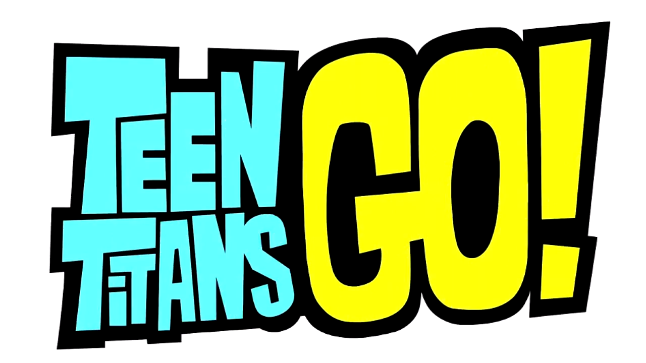 teen titans go! teen titans go!