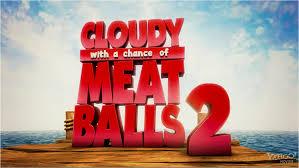 CLOUDY WITH A CHANCE OF MEATBALLS 2 CLOUDY WITH A CHANCE OF MEATBALLS 2