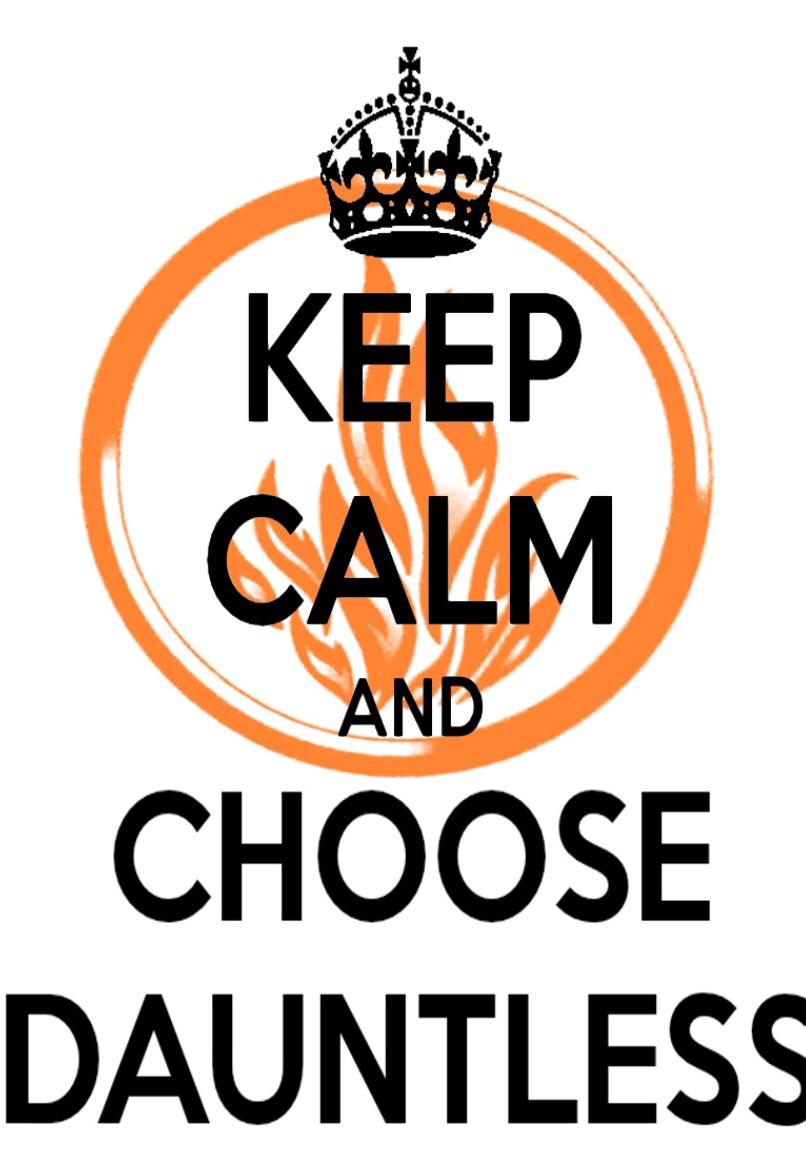 Keep calm and choose dauntless Keep calm and choose dauntless