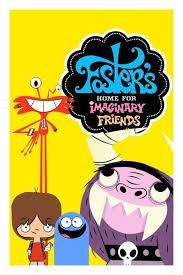 Foster's home for imaginary friends Foster's home for imaginary friends