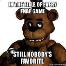 In the title of every FNaF game. Still nobody's favourite.
