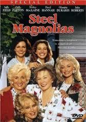 Steel Magnolias Steel Magnolias