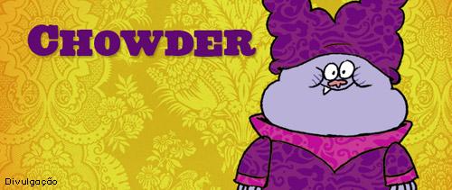 Chowder... Chowder...