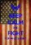 Keep calm and fight for what's right