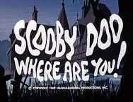 Scooby Doo where are you? Scooby Doo where are you?