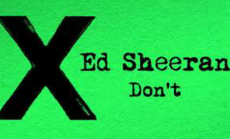 Don't: Ed Sheeran Don't: Ed Sheeran