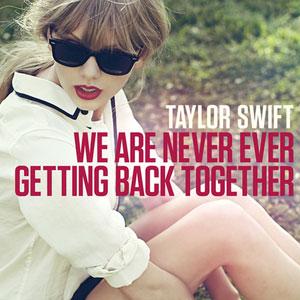 We are Never Getting Back Together