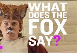 What does the fox say What does the fox say
